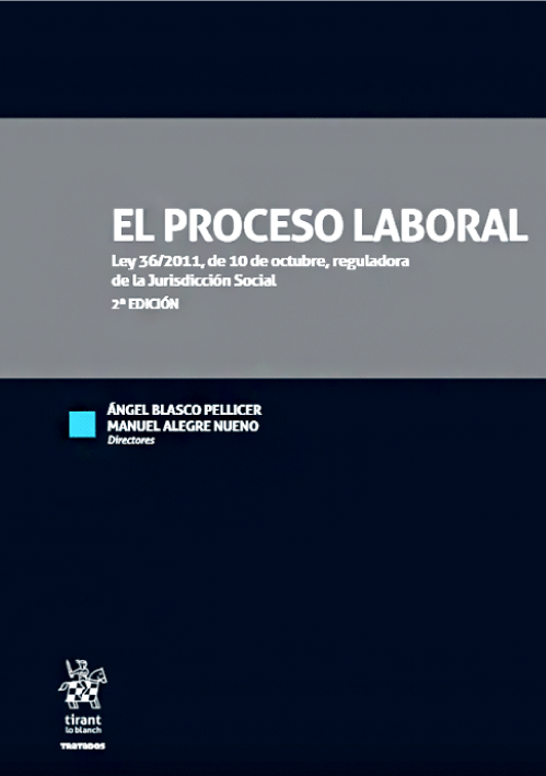 EL PROCESO LABORAL - 2ª Edición 2021. Ley 36/2011, de 10 de octubre, reguladora de la Jurisdicción Social