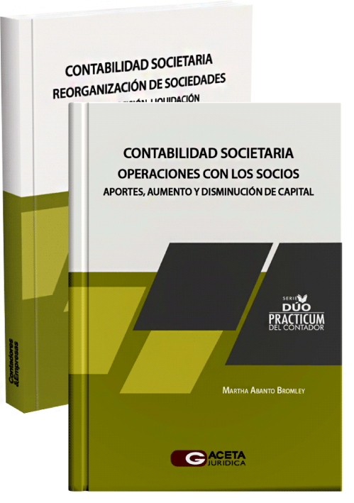 DÚO PRÁCTICUM DEL CONTADOR - CONTABILIDAD SOCIETARIA. OPERACIONES CON LOS SOCIOS / REORGANIZACIÓN DE SOCIEDADES