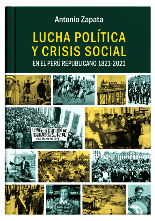 LUCHA POLÍTICA Y CRISIS SOCIAL EN EL PERÚ REPUBLICANO, 1821-2021