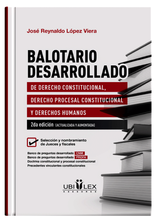 BALOTARIO DESARROLLADO DE DERECHO CONSTITUCIONAL, DERECHO PROCESAL CONSTITUCIONAL Y DERECHOS HUMANOS