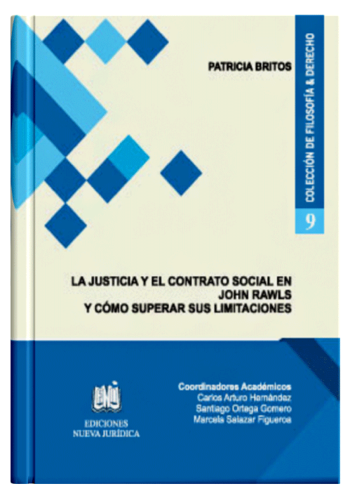 LA JUSTICIA Y EL CONTRATO SOCIAL EN JHON RAWLS Y COMO SUPERAR SUS LIMITES (Tomo 9)
