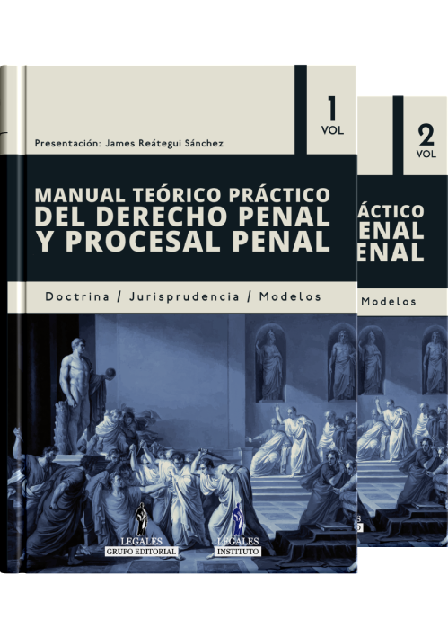 MANUAL TEÓRICO PRÁCTICO DEL DERECHO PENAL Y PROCESAL PENAL Presentación: James Reátegui Sánchez 2023