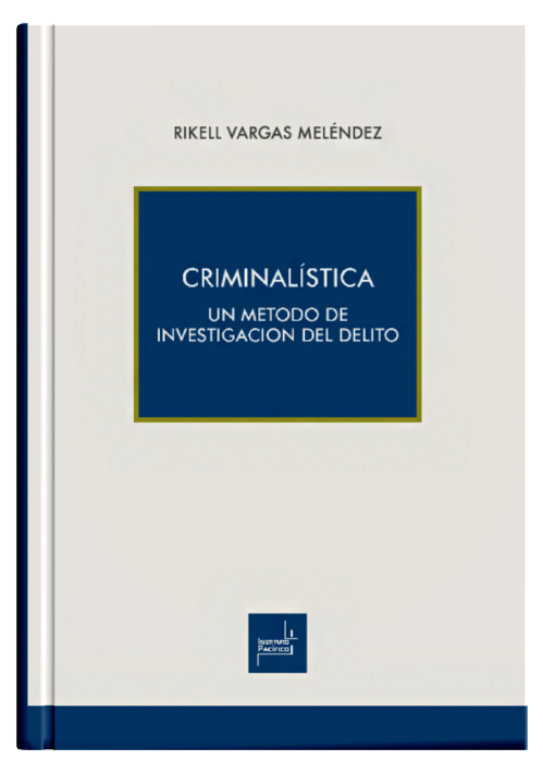 CRIMINALÍSTICA - Un Método de Investigación del Delito