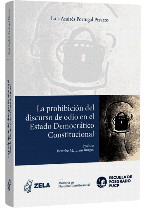 LA PROHIBICIÓN DEL DISCURSO DEL ODIO EN EL ESTADO DEMOCRÁTICO CONSTITUCIONAL