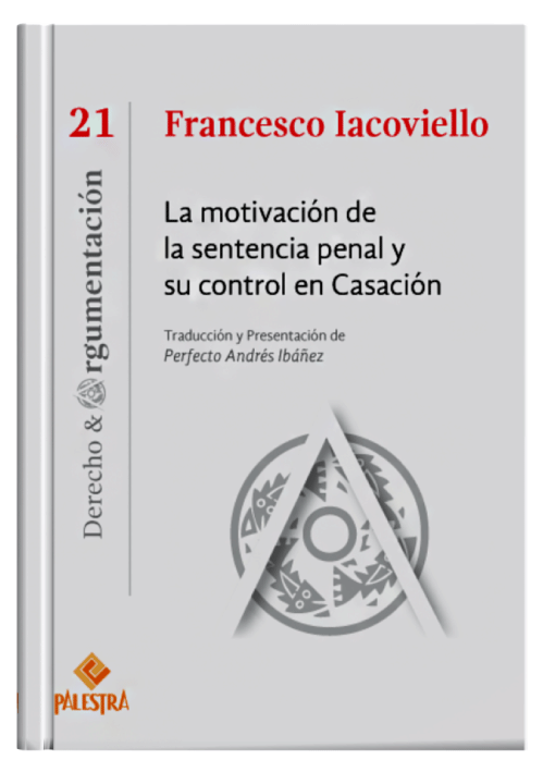 LA MOTIVACIÓN DE LA SENTENCIA PENAL Y SU CONTROL EN CASACIÓN