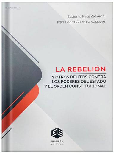 LA REBELIÓN Y OTROS DELITOS CONTRA LOS PODERES DEL ESTADO Y EL ORDEN CONSTITUCIONAL LA REBELIÓN Y OTROS DELITOS CONTRA LOS PODERES DEL ESTADO Y EL ORDEN CONSTITUCIONAL