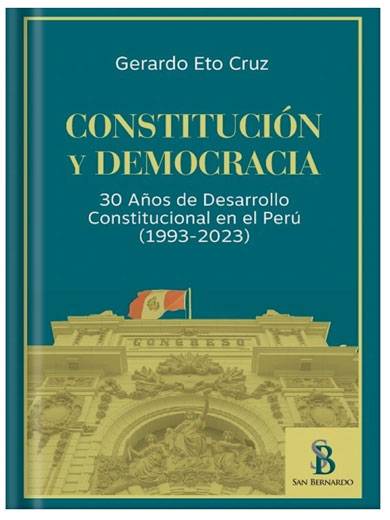 CONSTITUCIÓN Y DEMOCRACIA 30 años de desarrollo constitucional en el Perú (1993-2023)