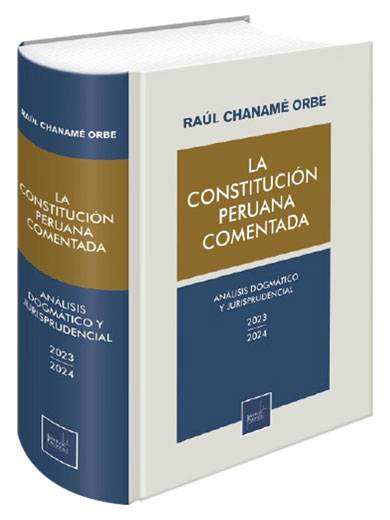 LA CONSTITUCIÓN PERUANA COMENTADA ANÁLISIS DOGMÁTICO Y JURISPRUDENCIAL 2023 - 2024