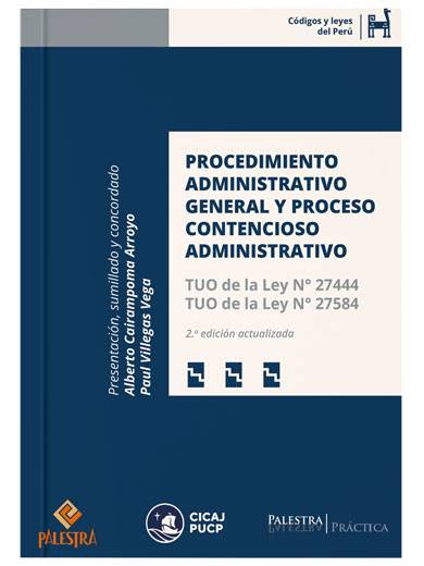 Procedimiento Administrativo General y Proceso Contencioso Administrativo. TUO de la Ley N° 27444 - TUO de la Ley N° 27584