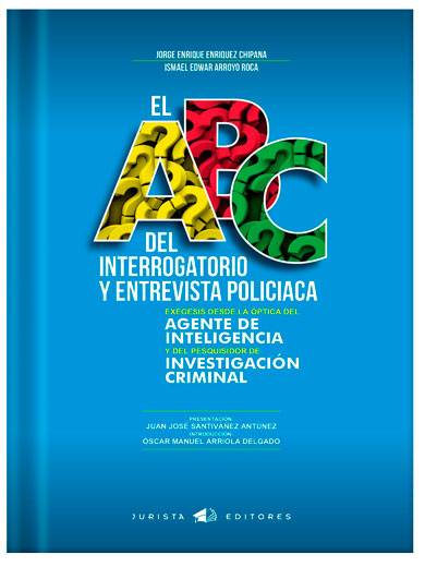 EL ABC DEL INTERROGATORIO Y ENTREVISTA POLICIACA EL ABC DEL INTERROGATORIO Y ENTREVISTA POLICIACA