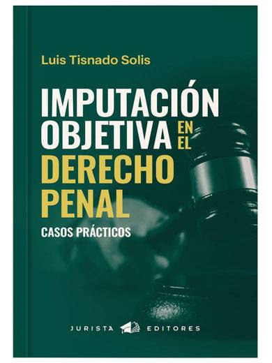 IMPUTACIÓN OBJETIVA EN EL DERECHO PENAL. Casos Prácticos