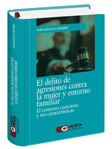 EL DELITO DE AGRESIONES CONTRA LA MUJER Y ENTORNO FAMILIAR