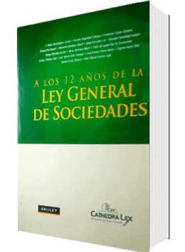 A LOS 12 AÑOS DE LA LEY GENERAL DE SOCIEDADES