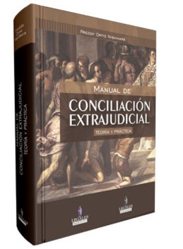MANUAL DE CONCILIACION EXTRAJUDICIAL - Teoria y Practica