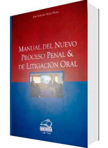 MANUAL DEL NUEVO PROCESO PENAL & DE LITIGACIÓN ORAL