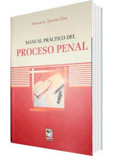 MANUAL PRÁCTICO DEL PROCESO PENAL