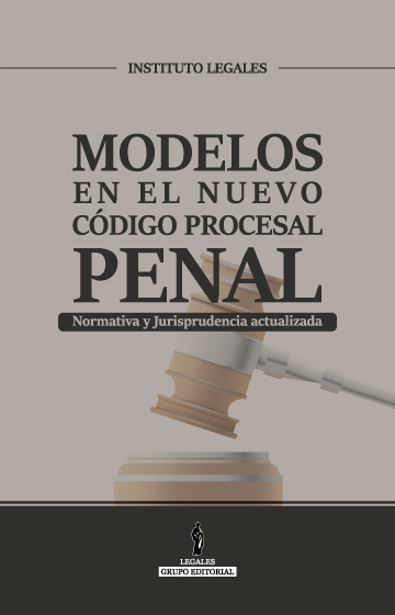 MODELOS EN EL NUEVO CODIGO PROCESAL PENAL - Normativa y Jurisprudencia actualizada