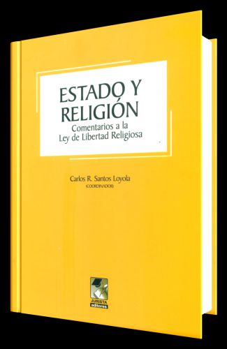 ESTADO Y RELIGIÓN - comentarios a la le..