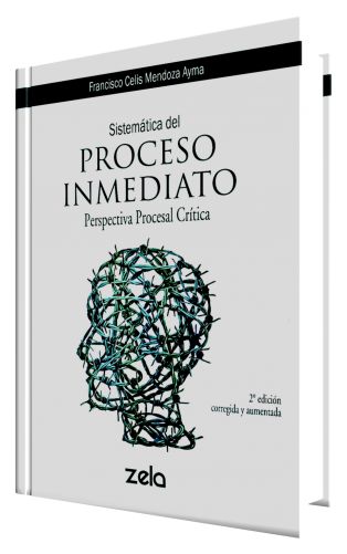 SISTEMÁTICA DEL PROCESO INMEDIATO - Perspectiva Procesal Crítica (2da edición corregida y aumentada)