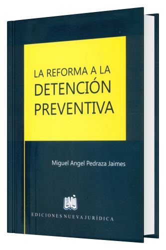 La Reforma a la Detención Preventiva..