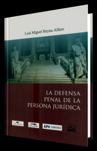 LA DEFENSA PENAL DE LA PERSONA JURíDICA..