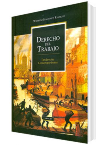 DERECHO DEL TRABAJO - Tendencias contemp..
