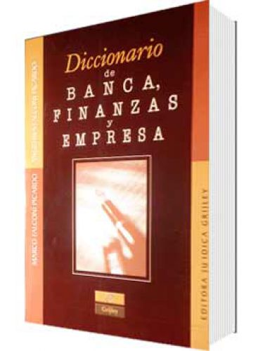 DICCIONARIO DE BANCA, FINANZAS Y EMPRESA..