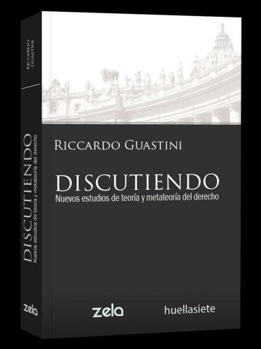 DISCUTIENDO (Riccardo Guastini)..