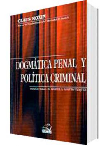 DOGMÁTICA PENAL Y POLÍTICA CRIMINAL..