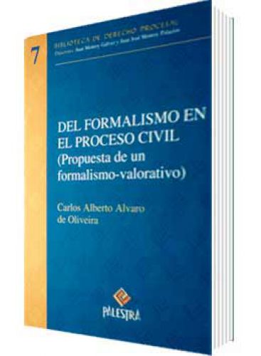 DEL FORMALISMO EN EL PROCESO CIVIL..