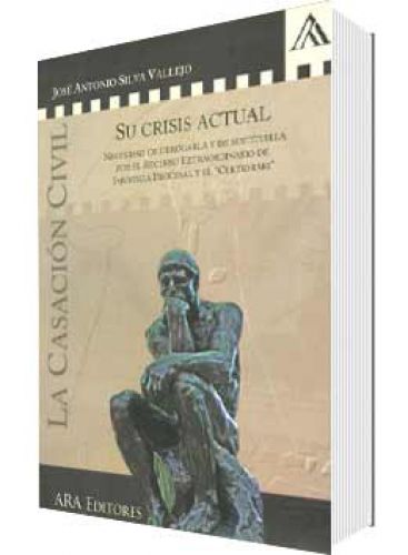 LA CASACIÓN CIVIL. SU CRISIS ACTUAL..