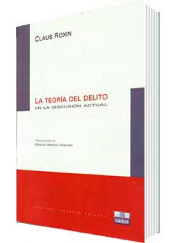 LA TEORÍA DEL DELITO EN LA DISCUSIÓN A..