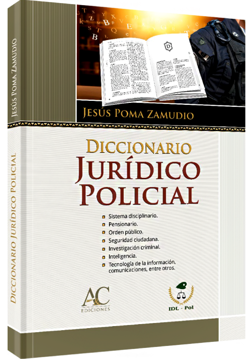 DICCIONARIO JURÍDICO POLICIAL..