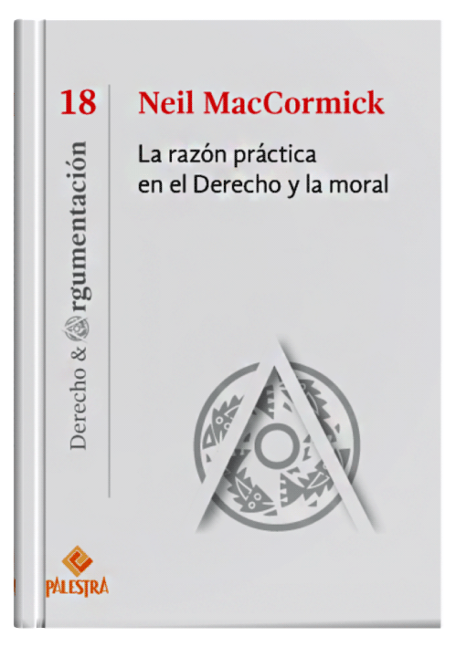 LA RAZÓN PRÁCTICA EN EL DERECHO Y LA M..