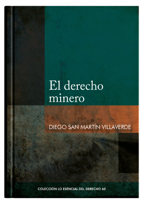EL DERECHO MINERO - Tomo 60 Lo esencial..