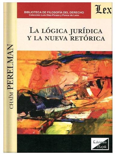 LA LÓGICA JURÍDICA Y LA NUEVA RETÓRIC..