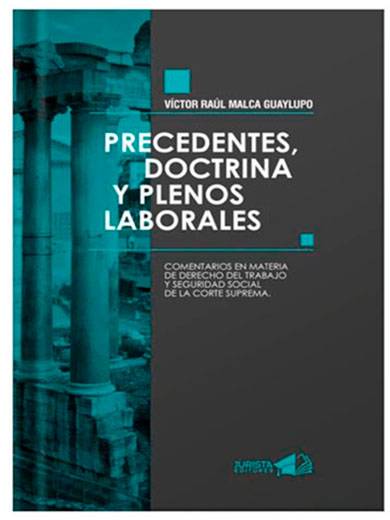PRECEDENTES, DOCTRINA Y PLENOS LABORALES..