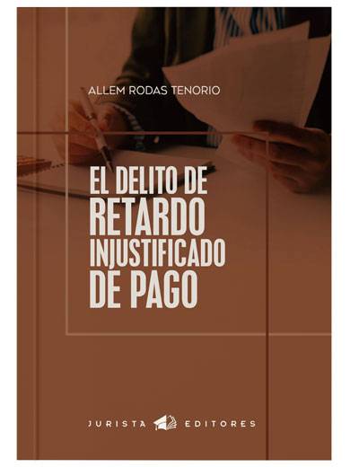 EL DELITO DE RETARDO INJUSTIFICADO DE PA..