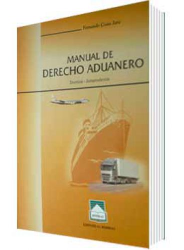 MANUAL DE DERECHO ADUANERO..