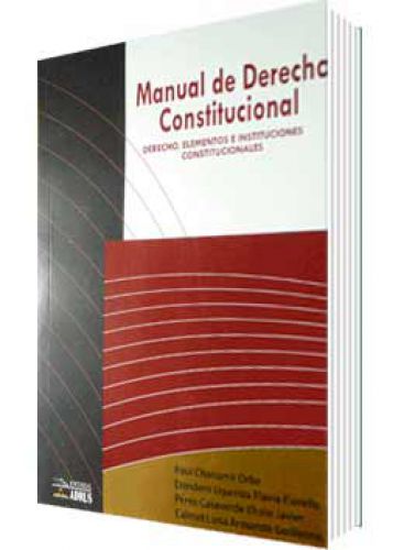 MANUAL DE DERECHO CONSTITUCIONAL MANUAL DE DERECHO CONSTITUCIONAL