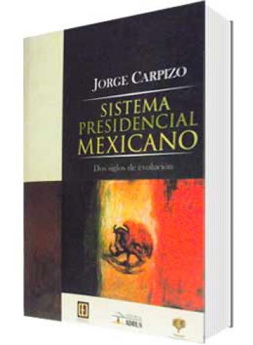 SISTEMA PRESIDENCIAL MEXICANO..
